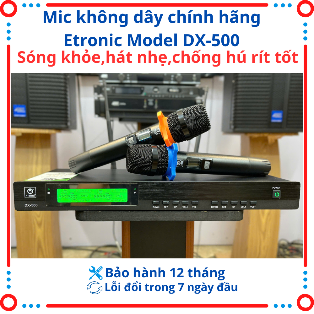 MIC KHÔNG DÂY ETRONIC DX-500 – CAO CẤP, CHỐNG HÚ DSP, BẮT SÓNG XA, HÁT NHẸ TIẾNG SÁNG