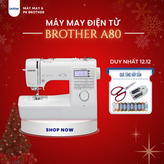 Máy may điện tử cao cấp brother a80 - hàng chính hãng