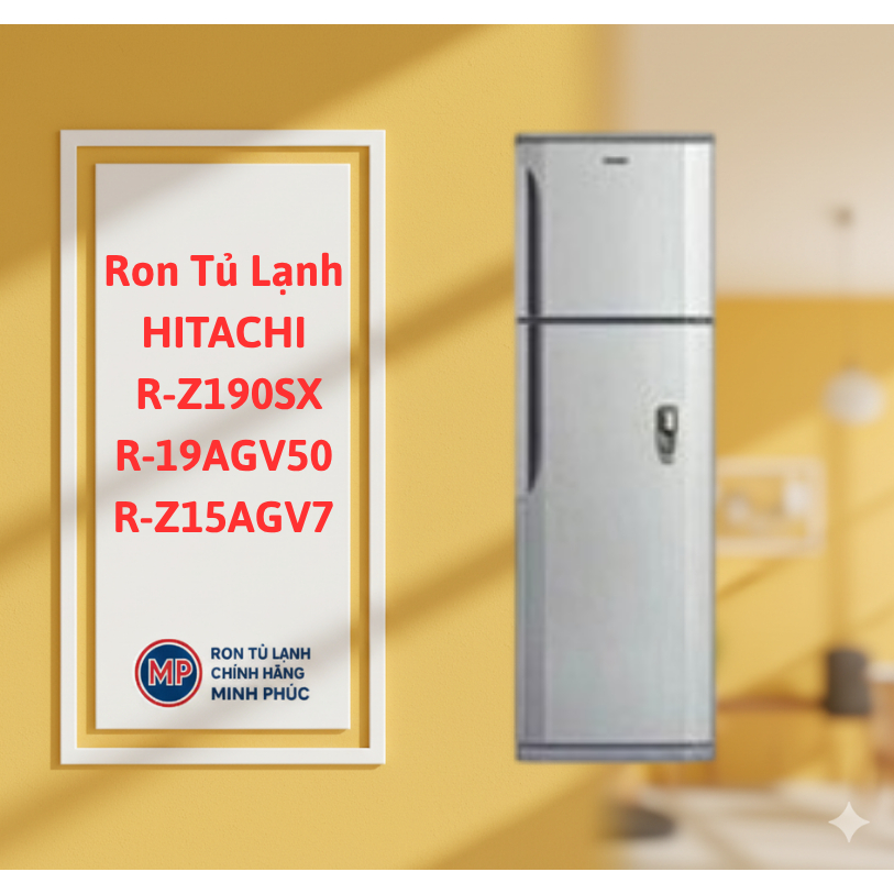 Bộ Ron Gioăng Tủ Lạnh Hitachi R-Z190SX R-19AGV50 R-Z15AGV7 Loại Tốt
