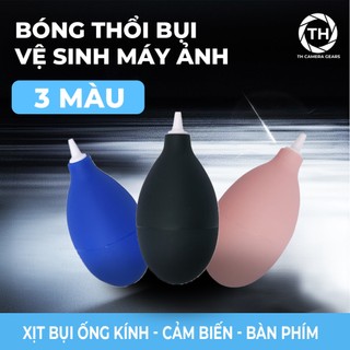 Bóng Thổi Bụi Vệ Sinh Máy Ảnh Cao Su Dẻo TH Camera - Xịt Bụi Lens, Cảm Biến, Bàn Phím Laptop Mini 3 Màu
