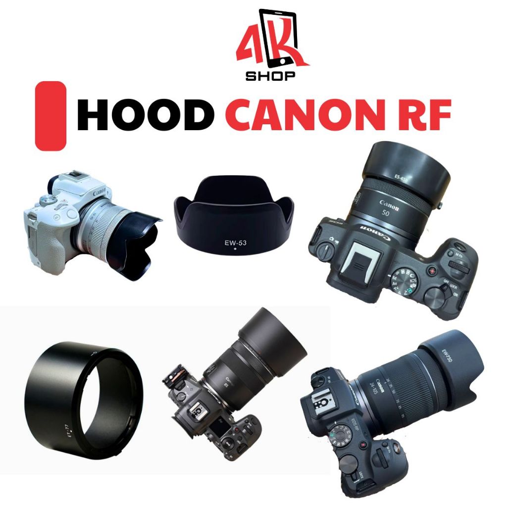 Lens Hood Canon ngàm RF R50 R100 RF 85 RF 24 105 RF 24 50 RF 14 30 EW-53 EW-63C ES-65B ET-77 EW-73D