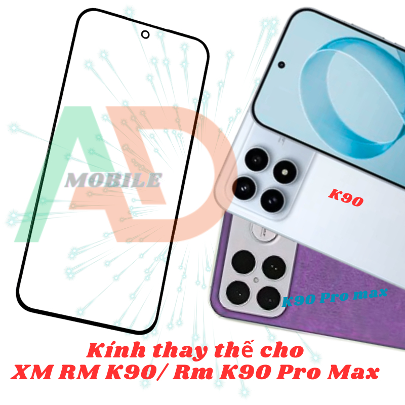 AD mặt kính XM RM K90 / K90 Pro Max, kính dùng ép cho XM RM K90 / K90 Pro Max