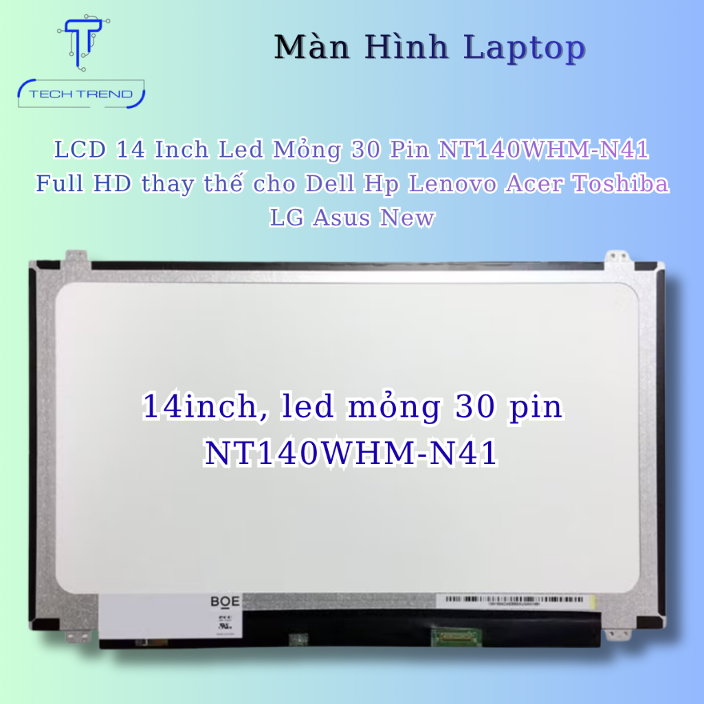 Màn hình Laptop 14 Inch Led Mỏng 30 Pin NT140WHM-N41 Full HD thay thế cho Dell Hp Lenovo Acer Toshib