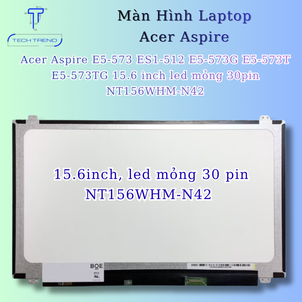 Màn hình laptop tương thích Acer Aspire E5-573 ES1-512 E5-573G E5-573T E5-573TG 15.6 inch led mỏng 3