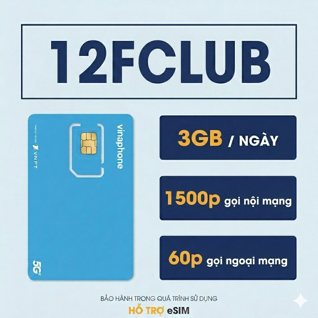 Sim 5G Vina 12FCLUB - 3GB/ngày +1500p nội mạng + 60p ngoại mạng. dùng 12 tháng, dkcc để sử dụng.
