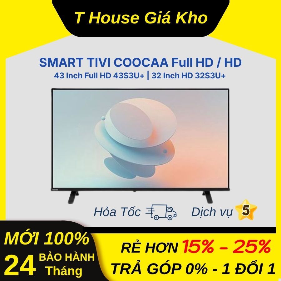 [Mới 100% Chính Hãng] Smart Tivi Coocaa 43 inch Full HD 43S3U+ | 32 inch HD 32S3U+ Sắc Nét Độ Bền Ca