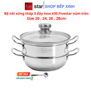 Bộ nồi xửng hấp lùn inox 430 fivestar nắp kính - 3 đáy cao cấp, dùng được mọi bếp , đủ size 20/24/26/28cm