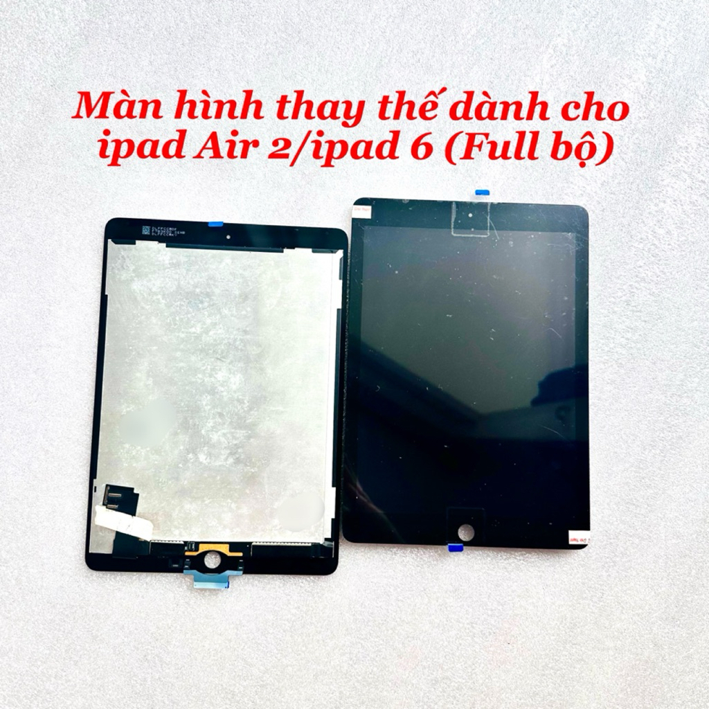 Màn hình thay thế dành cho ipad Air 2 / ipad 6 (full bộ)
