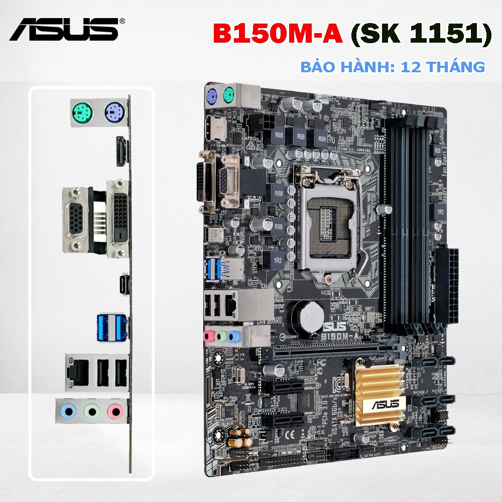 Main ASUS B150M-A Socket 1151 DDR4 – Hỗ trợ i3 i5 i7 Gen 6/7.Giá tốt cho PC văn phòng/gaming. Bảo hà