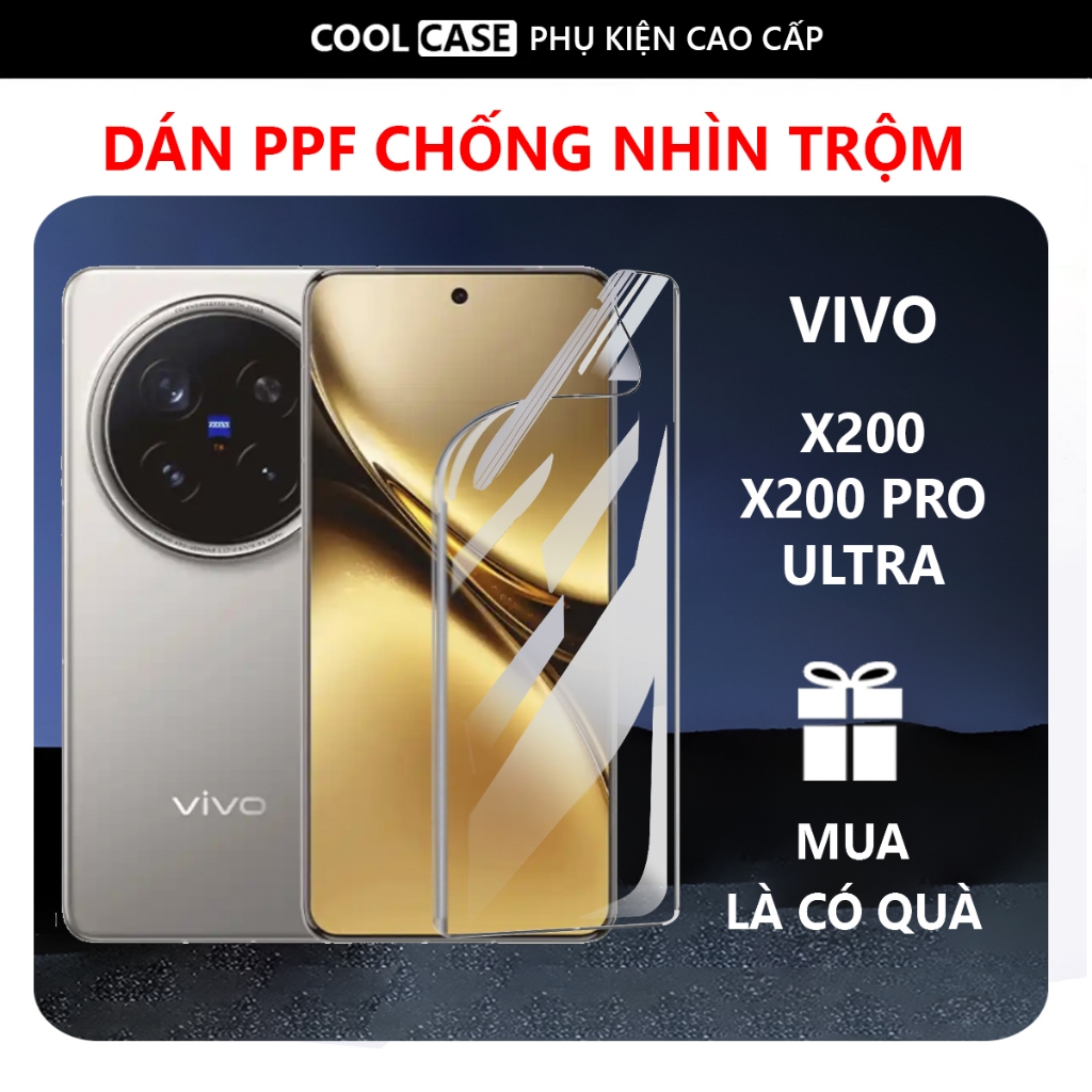 Miếng dán PPF chống nhìn trộm Vivo X200, X200 Pro, X200 Ultra full màn,chống trầy xước-Cool Case