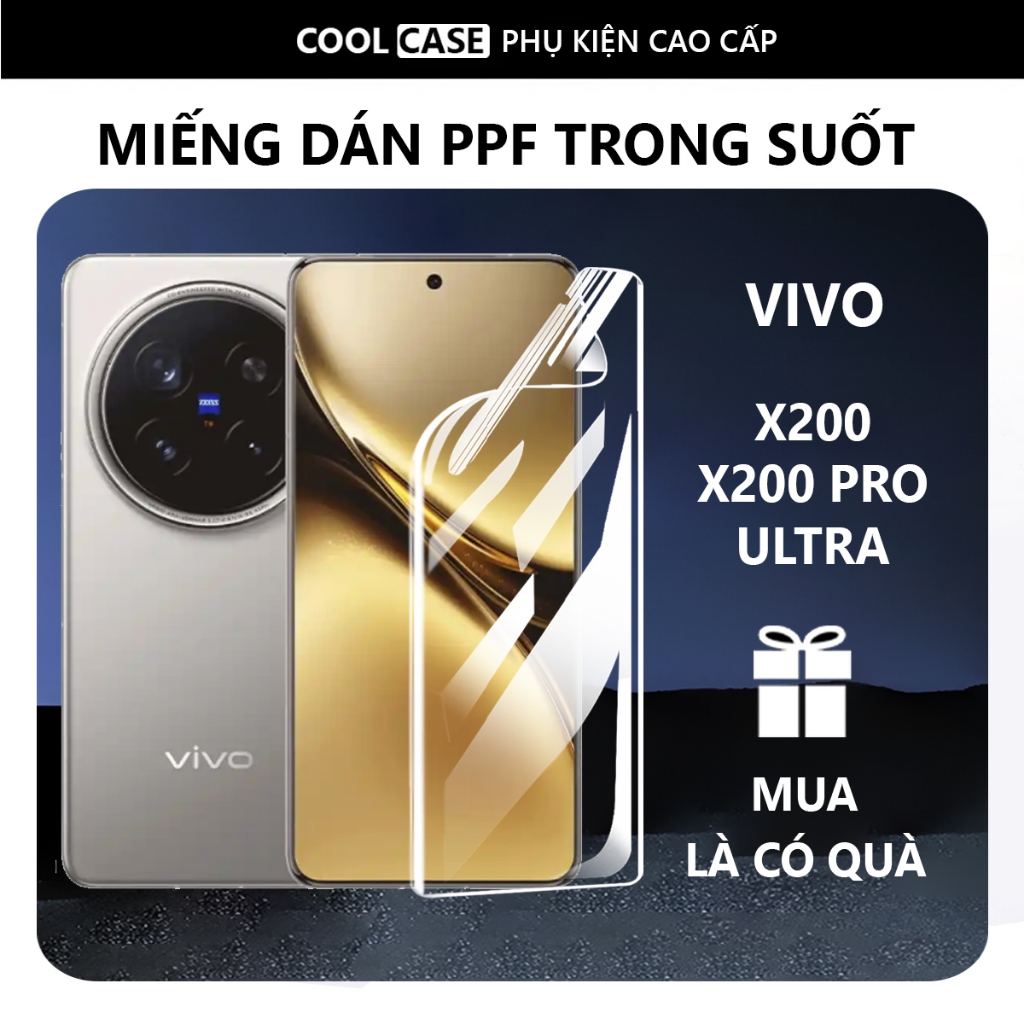 Miếng dán PPF màn hình Vivo X200, X200 Pro,X200 Ultra full màn,chống trầy xước-Cool Case