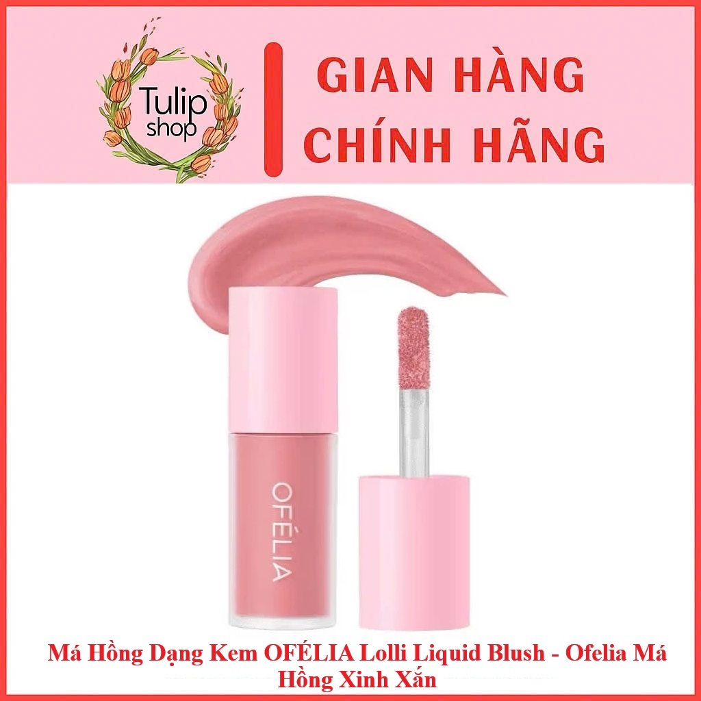 Má Hồng Dạng Kem OFÉLIA Lolli Liquid Blush - Ofelia Má Hồng Xinh Xắn