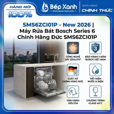 [New 2026] Máy Rửa Bát Bosch SMS6ZCI01P Serie 6 | Sấy Đá Khô Zeolith | Sạch Khuẩn 99% | New 2026 + Nhập Khẩu Đức