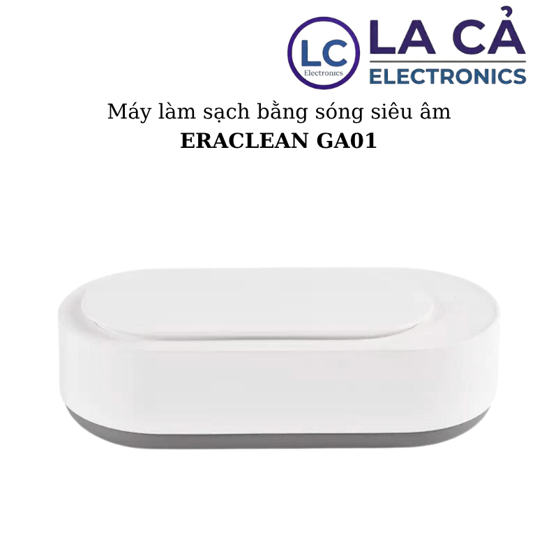 Máy làm sạch bằng sóng siêu âm ERACLEAN GA01/GA01 - Bảo hành 3 tháng