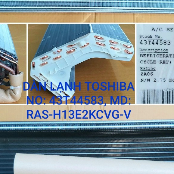 DÀN LẠNH TOSHIBA No : 43T44583, MD : RAS-H13PKCVG-V, RAS-H13E2KCVG-V LÂM TÀI PHÚ
