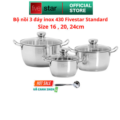 Bộ 3 Nồi Inox 430 Five star Standard Thân Cool (Bầu) - 3 Đáy Cao Cấp, Dùng Được Mọi Bếp , tặng 1 vá canh