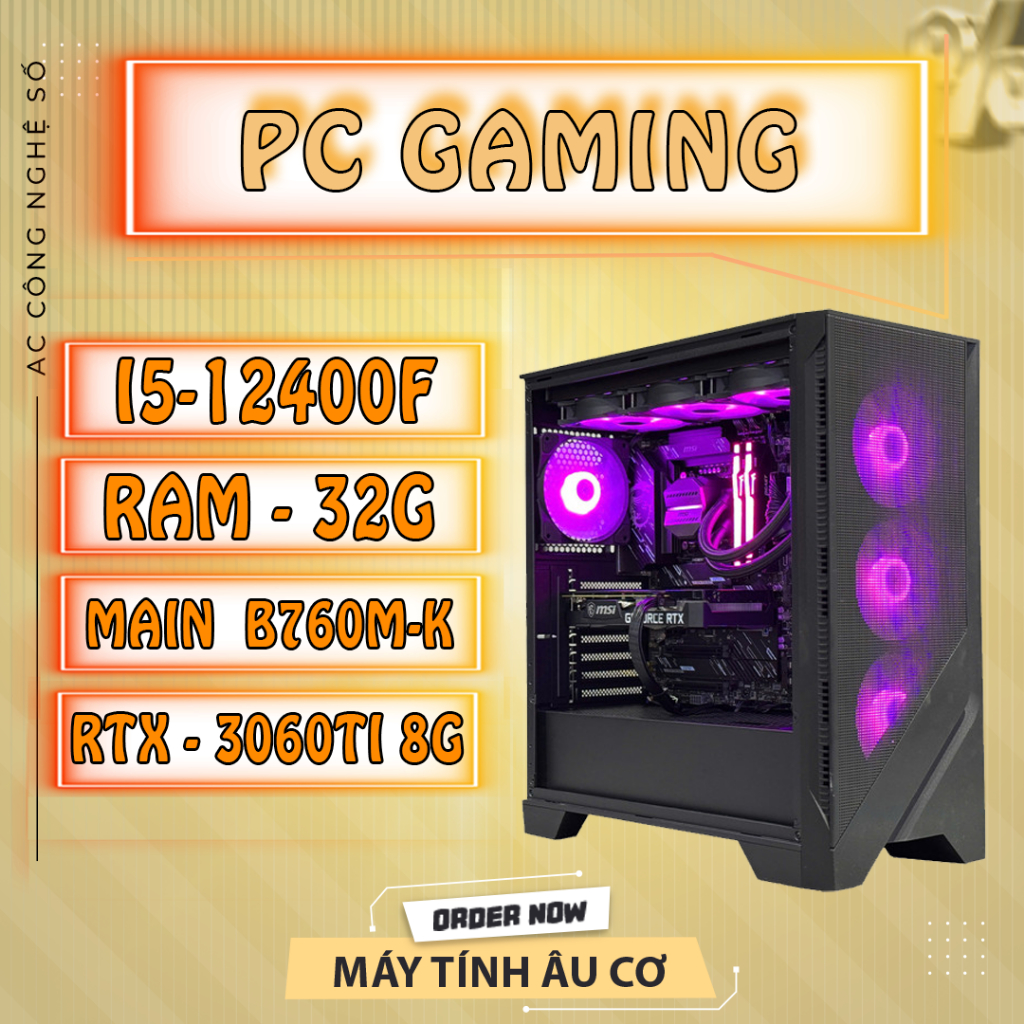 PC Gaming i5 12400f / RTX 3060ti / Ram 32G / SSD 512G Case Gaming,Chiến Mọi Tựa Game