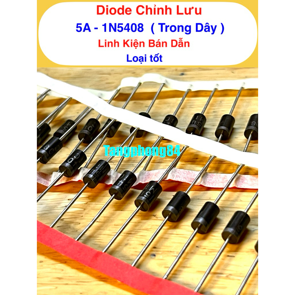 Diode Chỉnh Lưu 5A - 1N5408 ( Trong Dây ) Linh Kiện Bán Dẫn Loại Tốt. Giá Bán Từ 10 Cái
