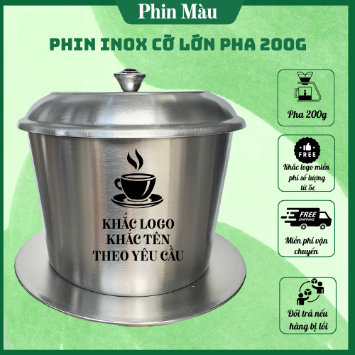Phin cà phê inox lớn,Phin inox 430 pha 200gr bột cà phê nguyên chất [Khách khắc logo vui lòng liên h