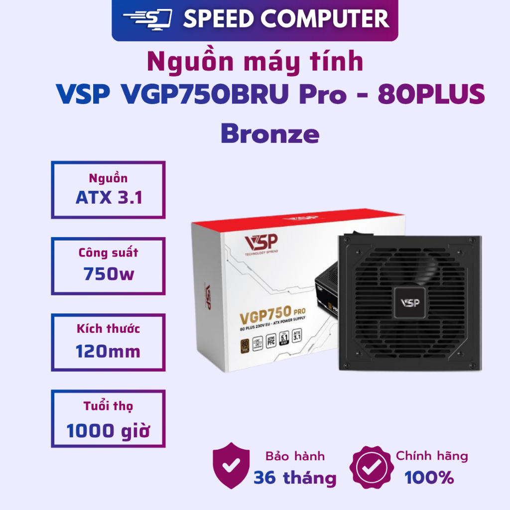 Nguồn máy tính  VSP 750W Pro 80PLUS  Bronze New, Chính Hãng. BH 36 tháng