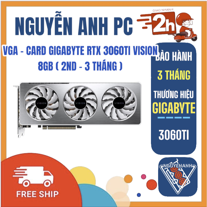 VGA - CARD GIGABYTE RTX 3060TI VISION 8GB ( 2ND - 3 THÁNG )