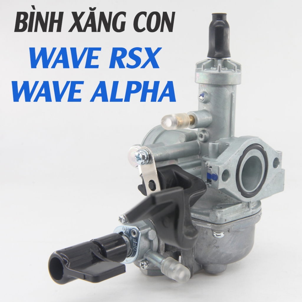 Bình xăng con - Chế hoà khí Honda Wave Alpha 110, Wave Blade, Wave RSX 110 Chế hòa khí hàng zin