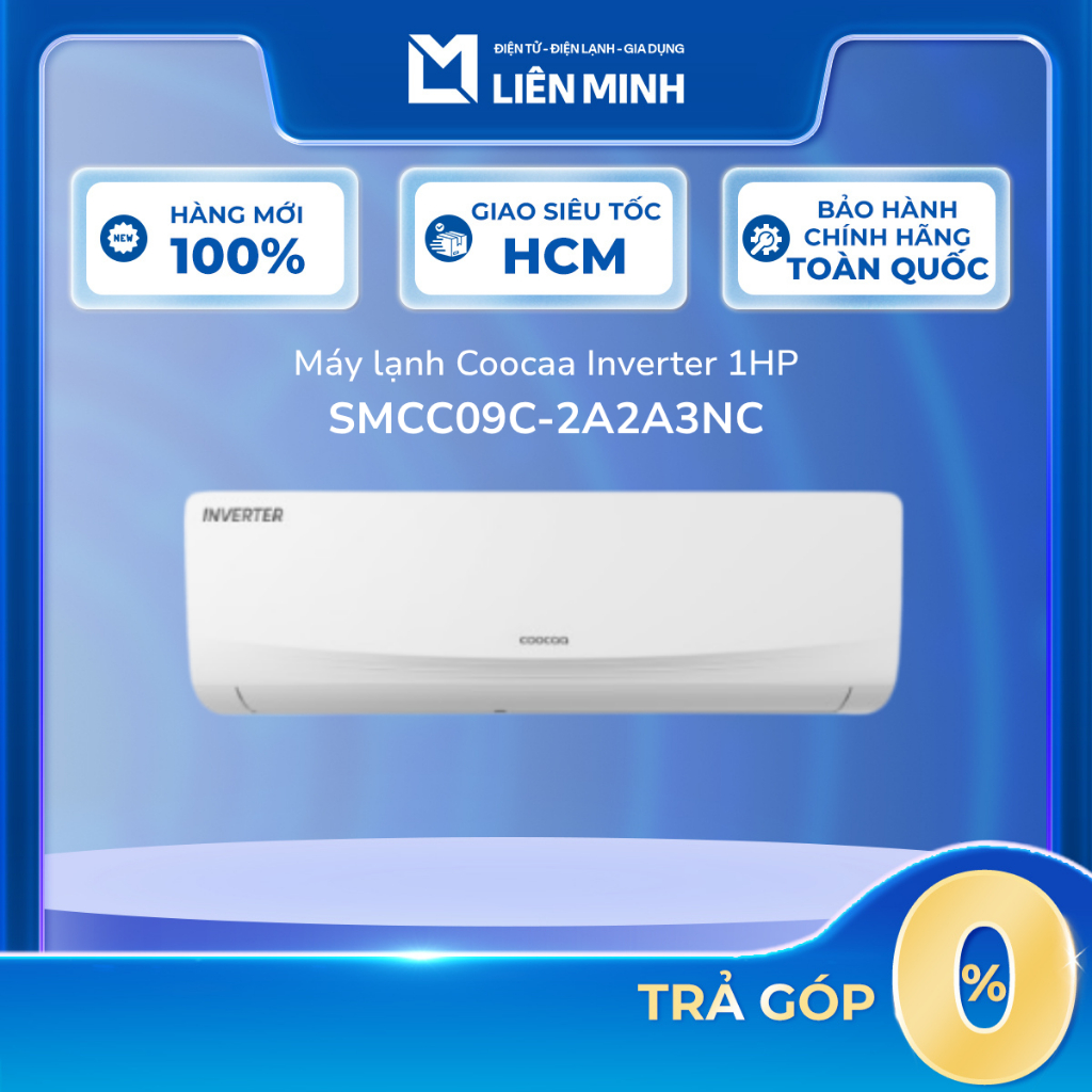 SMCC09C-2A2A3NC | SMCC12C-2A2A3NC | SMCC18C-3F1A3NC Máy Lạnh Coocaa Inverter [Giao Toàn Quốc]