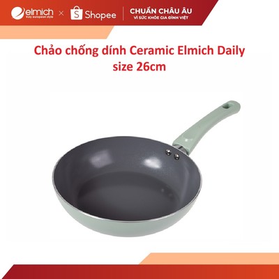 Chảo chống dính Ceramic CeraTitan Elmich Daily size 26cm