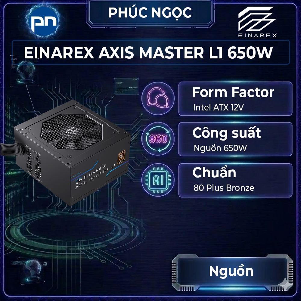Nguồn Einarex Axis Master L1 650W 80 Bronze, nguồn máy tính gaming 650W 80 Bronze - Phúc Ngọc