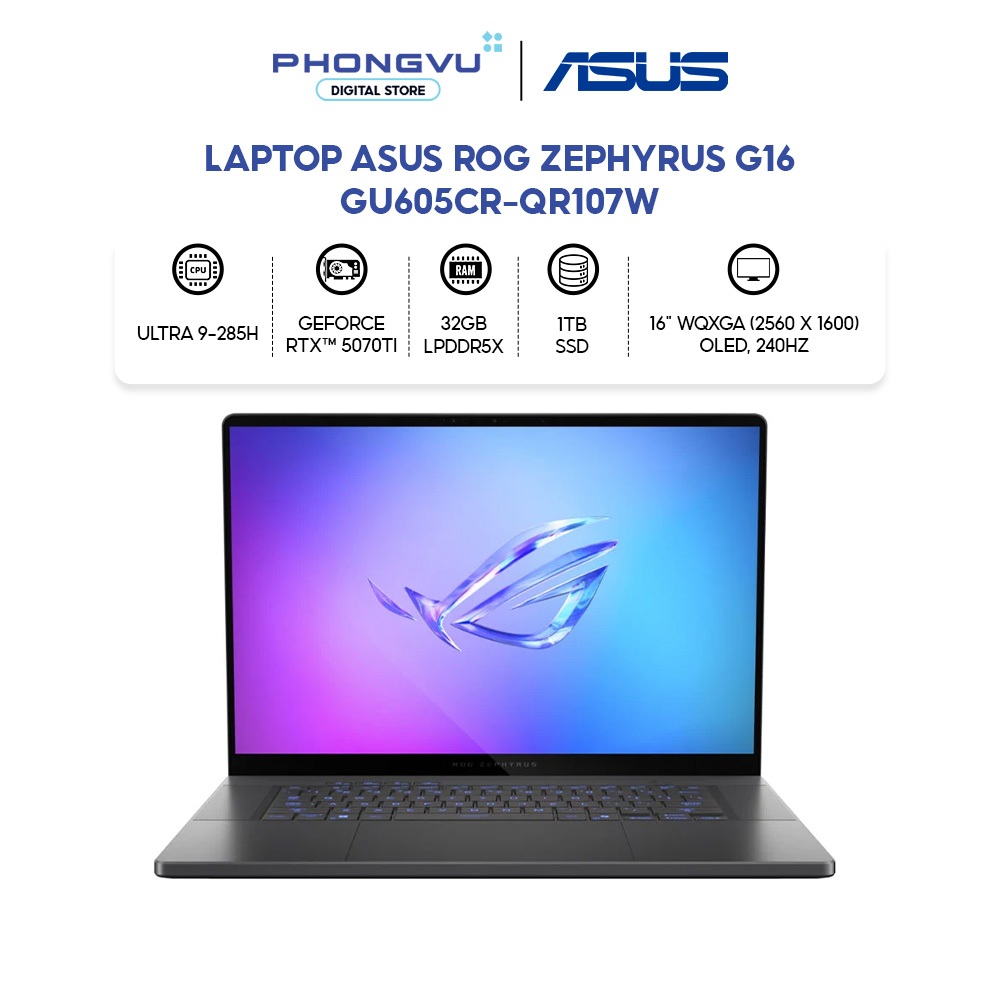 Laptop Asus ROG Zephyrus G16 GU605CR-QR107W (Ultra 9-285H/ GeForce RTX 5070Ti/ 32GB/ 1TB/ Win 11 Hom