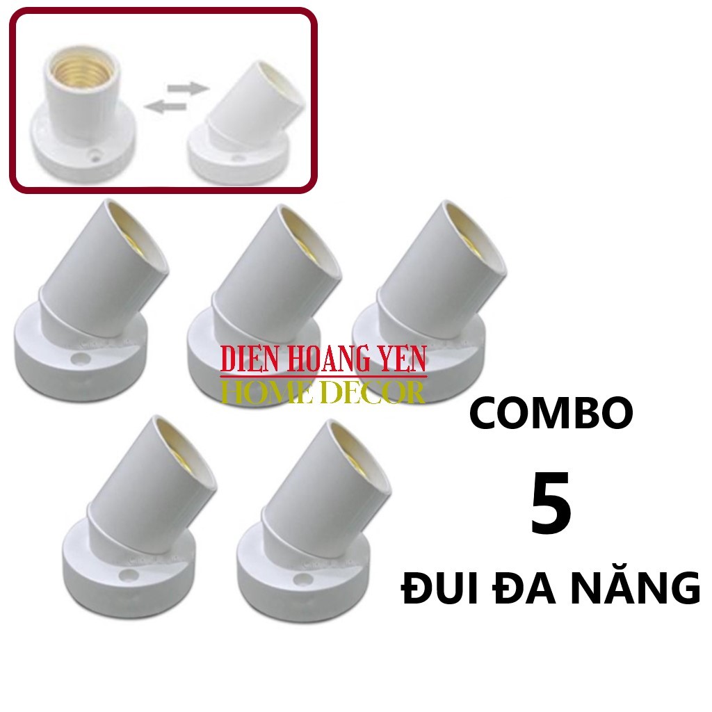 5 ĐUI ĐÈN E27 ĐA NĂNG XOAY 45% có thể là đui đứng có thể là đui xéo