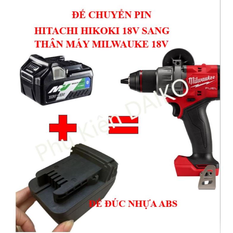 Đế chuyển đổi chân  pin HITACHI HIKOKI 18V sang thân máy MILWAUKEE 18V đế đúc Nhựa abs