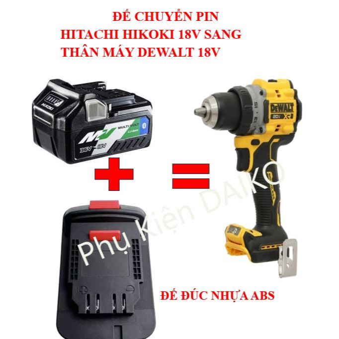Đế chuyển Đổi chân pin HITACHI HIKOKI 18V sang thân máy DEWALT 18V 20V 60V  đế đúc Nhựa abs