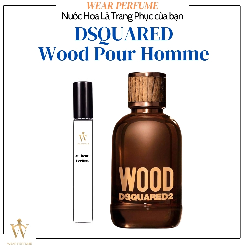 [Mẫu thử] - 10ML Nước hoa Nam Dsquared Wood Pour Homme - Wear Perfume