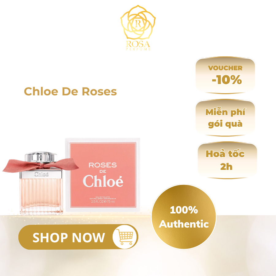 Chloe Roses De Chloe I Nước oa nữ mùi hoa hồng I Nước hoa Chloe chính hãng I Nước hoa nữ tính, nhẹ n