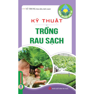 Sách - Nông Nghiệp Hữu Cơ - Kỹ Thuật Trồng Rau Sạch