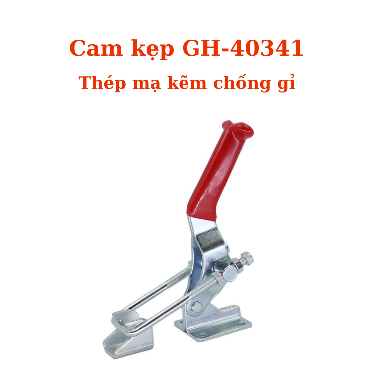 Cam kẹp GH-40341, Kẹp định vị GH-40341, Kẹp chốt GH-40341, Kẹp khóa GH-40341, Kẹp nhanh GH-40341