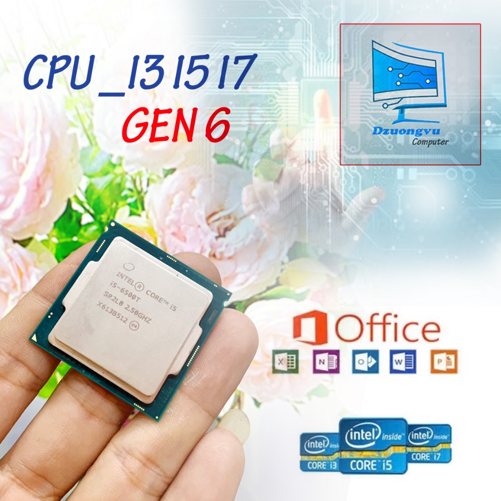 CPU - Bộ Vi Xử Lý : GEN 6 _ I3 6100, I5 6400T, I5 6400, I5 6500T, I5 6500, I5 6600, I7 6700T, I7 670