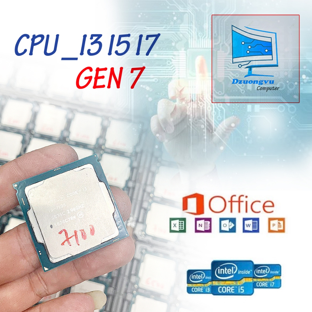 CPU - Bộ Vi Xử Lý : GEN 7 _ I3 7100, I5 7400T, I5 7400, I5 7500T, I5 7500, I5 7600, I7 7700T, I7 770