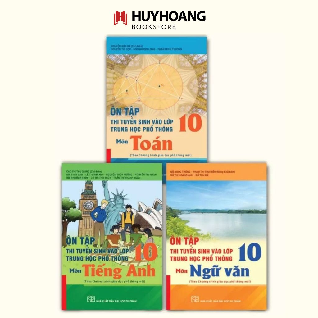 Sách Ôn tập thi tuyển sinh vào lớp 10 THPT môn Ngữ Văn, Toán, Tiếng Anh (ĐHSP) LK