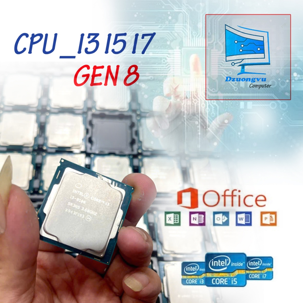 CPU - Bộ Vi Xử Lý : GEN 8 _ I5 8400T, I5 8400, I5 8500T, I5 8500, I7 8700T, I7 8700...
