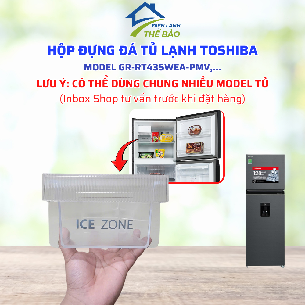 [Inbox Shop Tư Vấn Trước Khi Mua Hàng] Hộp Đựng Đá Tủ Lạnh TOSHIBA GR-RT435WEA-PMV,... Có Thể Dùng C