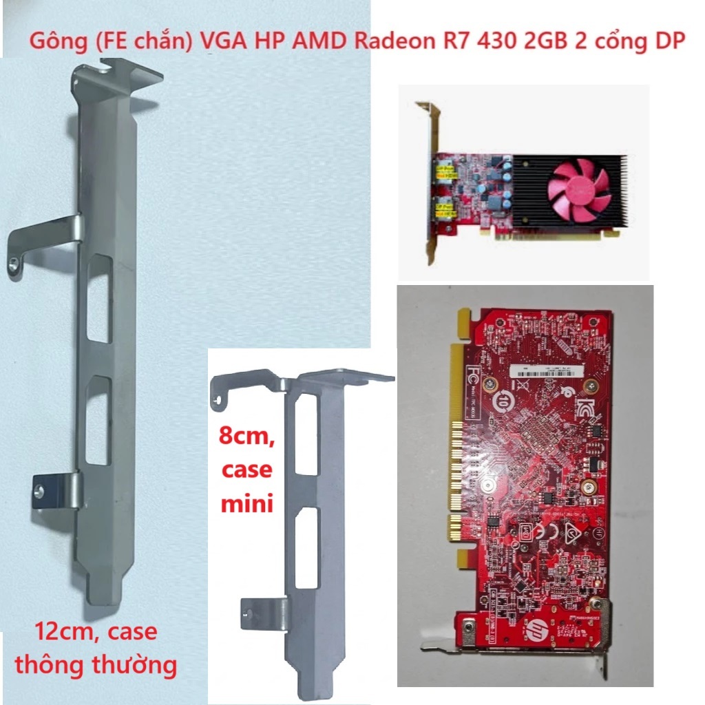 FE chắn (gông) VGA  AMD Radeon R7 430 (card màu đỏ), R5 430 (card màu xanh) loại có 2 cổng DP (VGA t