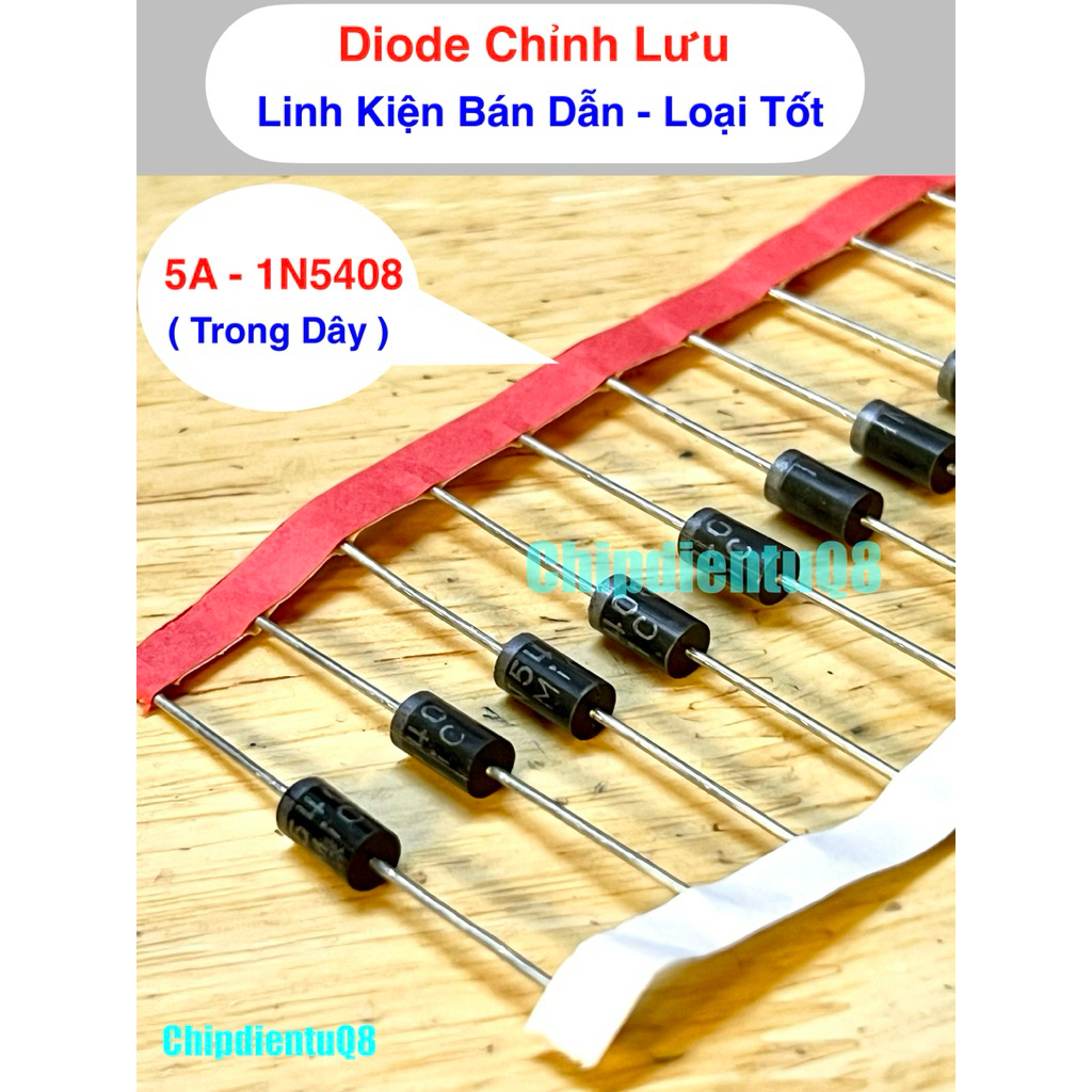Diode Chỉnh Lưu 5A - 1N5408 ( Trong Dây ) Linh Kiện Bán Dẫn Loại Tốt. Giá Bán 10 Cái Là 39k