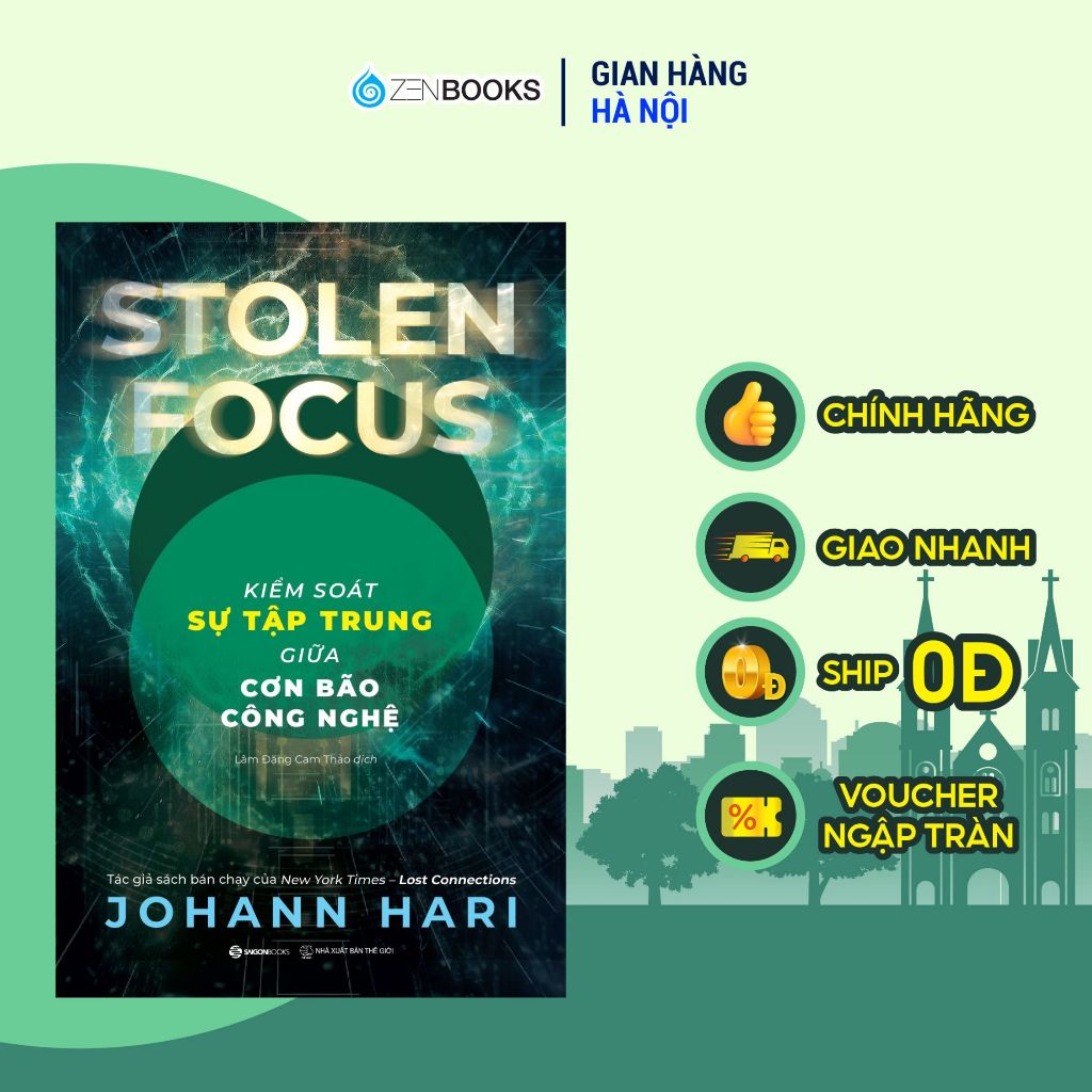 Sách – Stolen Focus: Kiểm Soát Sự Tập Trung Giữa Cơn Bão Công Nghệ – Tác giả Johann Hari