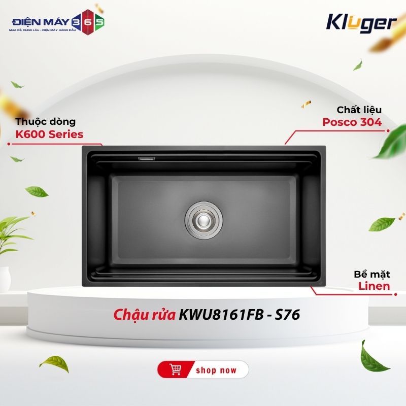 Chậu rửa chén Kluger KWU8161FB - S76 – Bền Đẹp Dễ Lắp Đặt Tiện Lợi