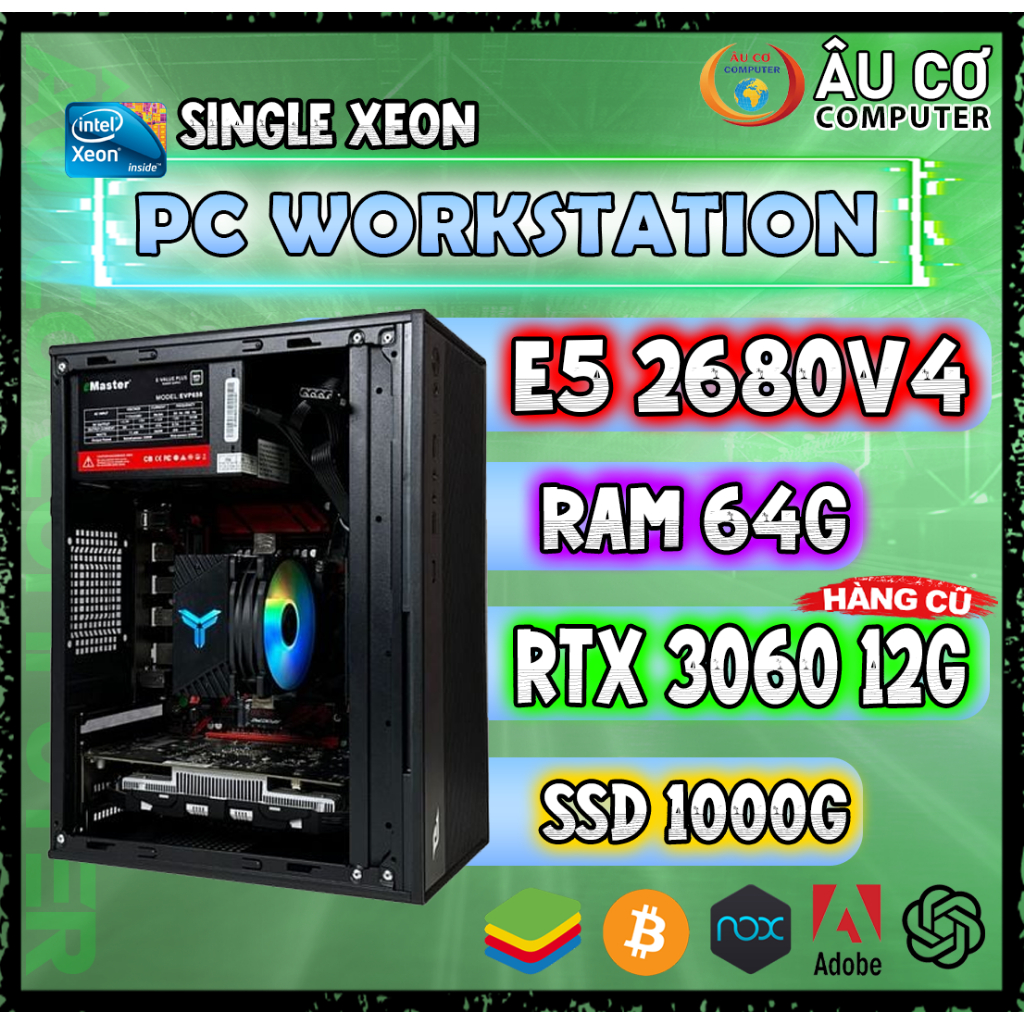 PC Xeon E5 2680v4 - PC Workstation - PC Gaming Đồ hoạ Bộ Máy XEON Chuyên Giả Lập Render Chạy Ảo Hoá