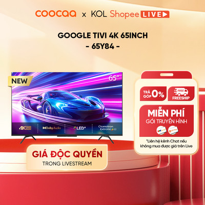 [Livestream] Google Tivi Coocaa 4K 65 Inch - Model 65Y84