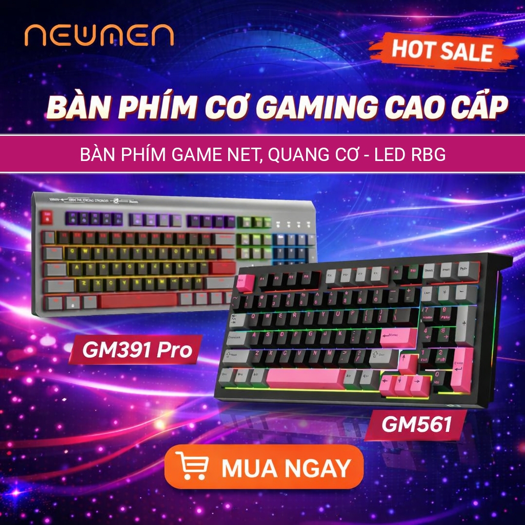 BÀN PHÍM CƠ NEWMEN GM391 PRO / GM561 – QUANG CƠ RGB, HỢP KIM NHÔM CAO CẤP, CHỐNG NƯỚC, CHỐNG BỤI, GA