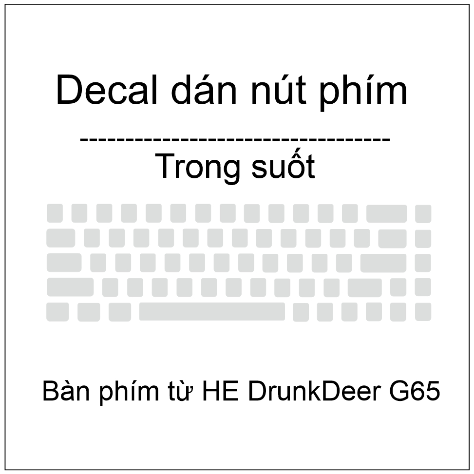 Decal dán nút phím trong suốt cho Bàn phím từ HE DrunkDeer G65